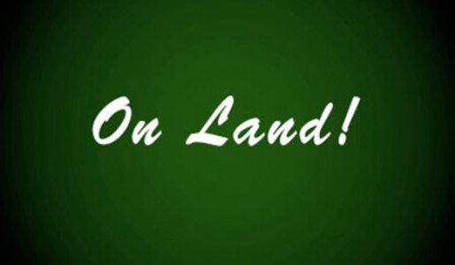 On land!
